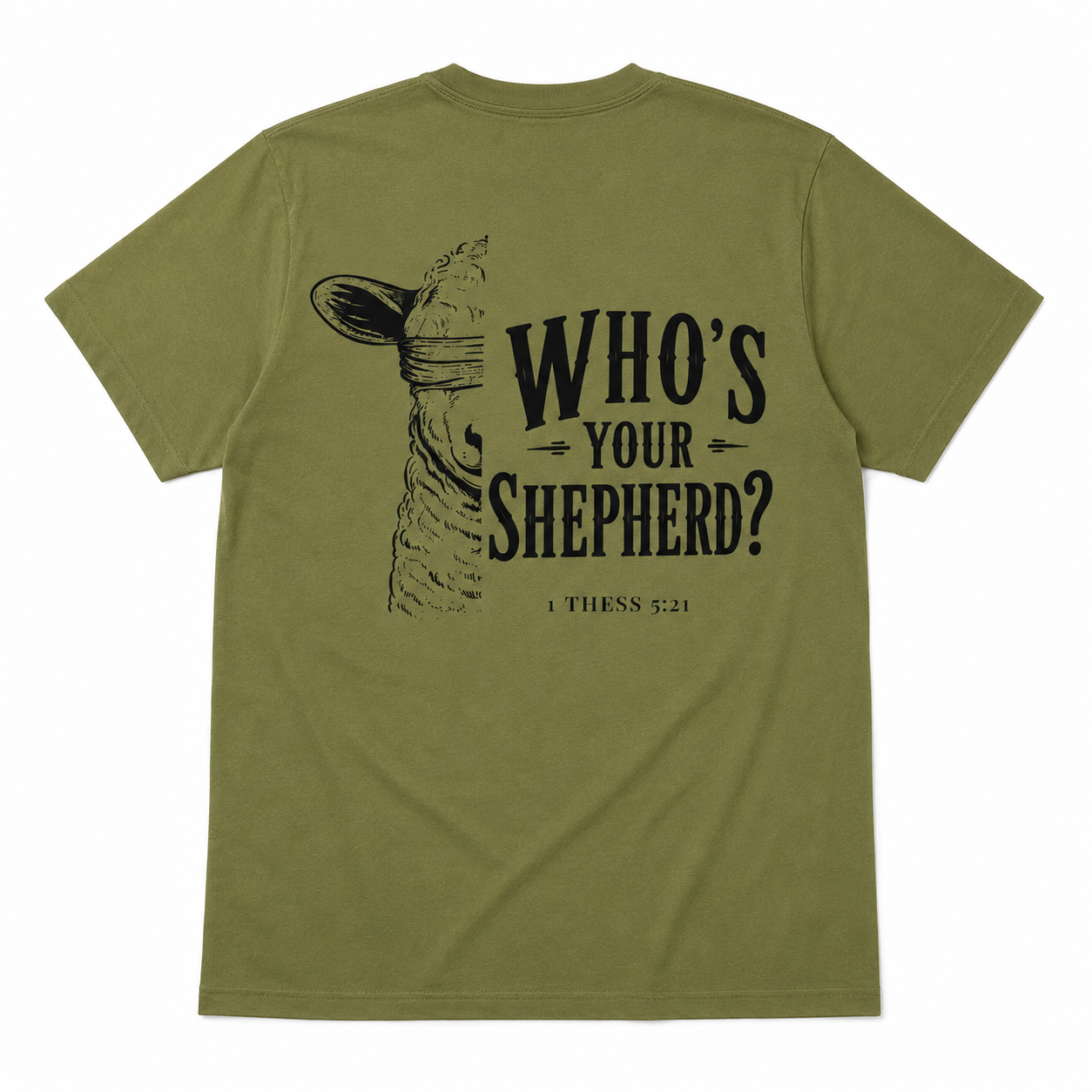 Who's Your Shepherd? | Unisex Faith Tee | 1 Thessalonians 5:21